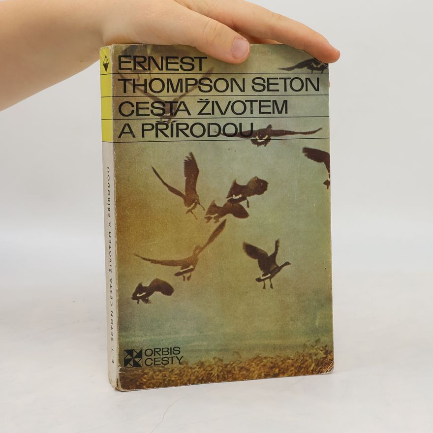 Ernest Thompson Seton Cesta životem a přírodou