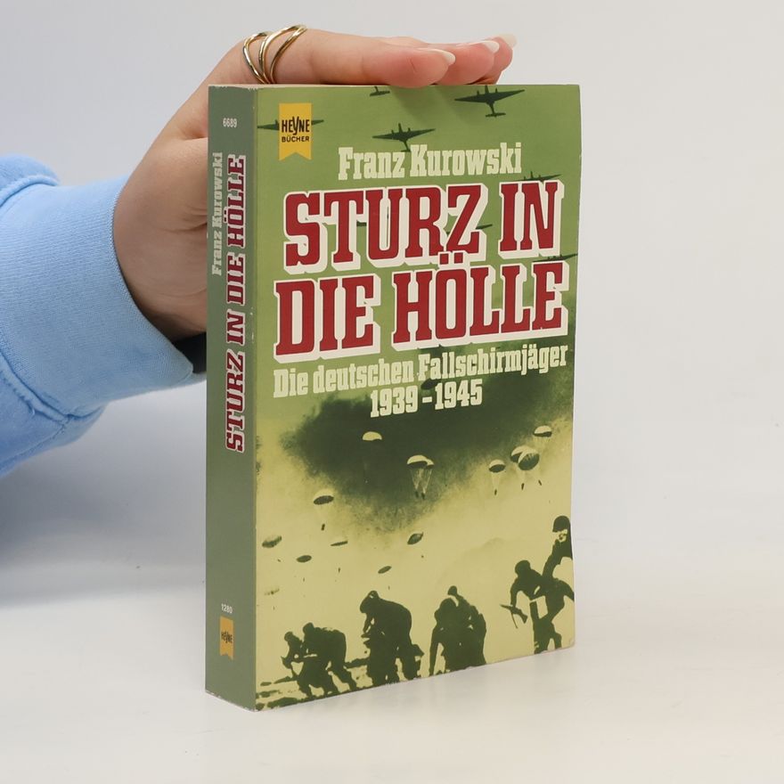 Franz Kurowski Sturz in die Hölle