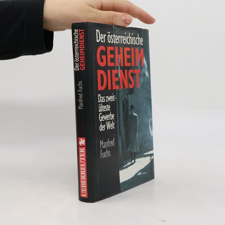 Manfred Fuchs Der österreichische Geheimdienst
