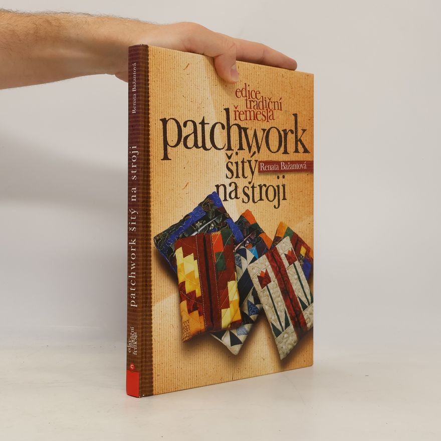 Renata Bažantová Patchwork šitý na stroji