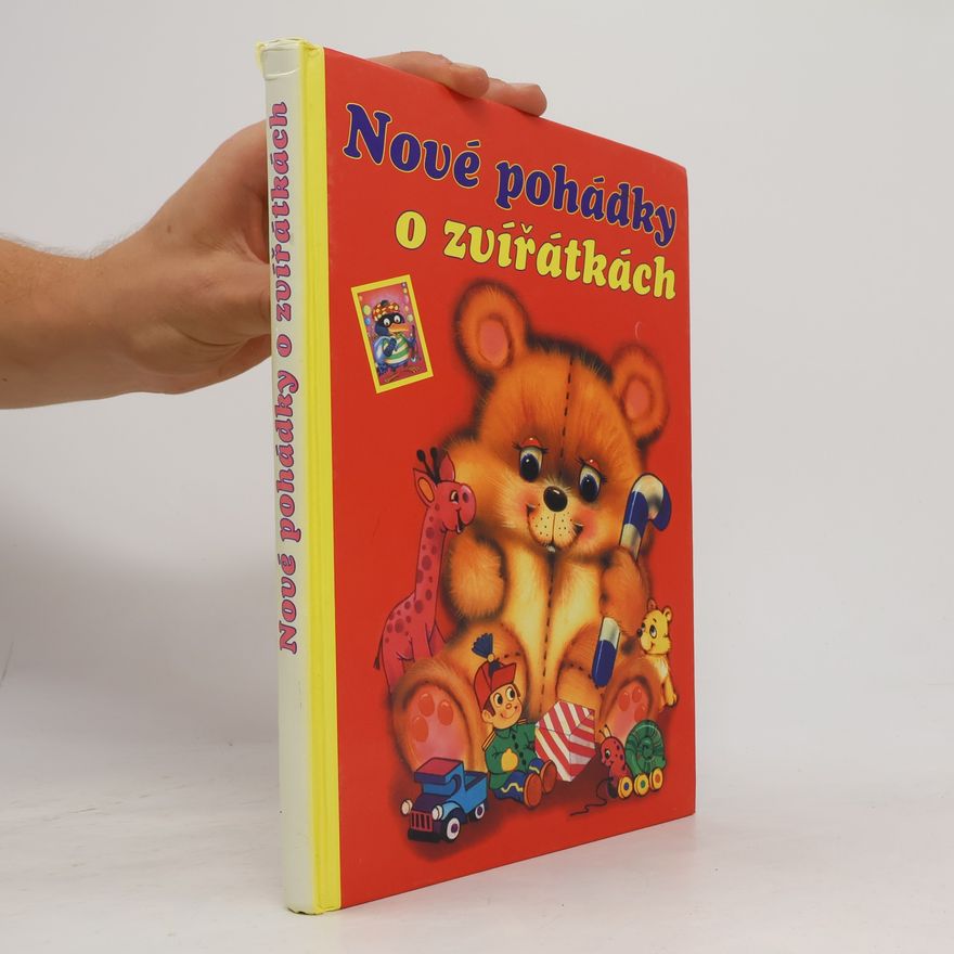 Kolektiv autorů Nové pohádky o zvířátkách : pro malé čtenáře