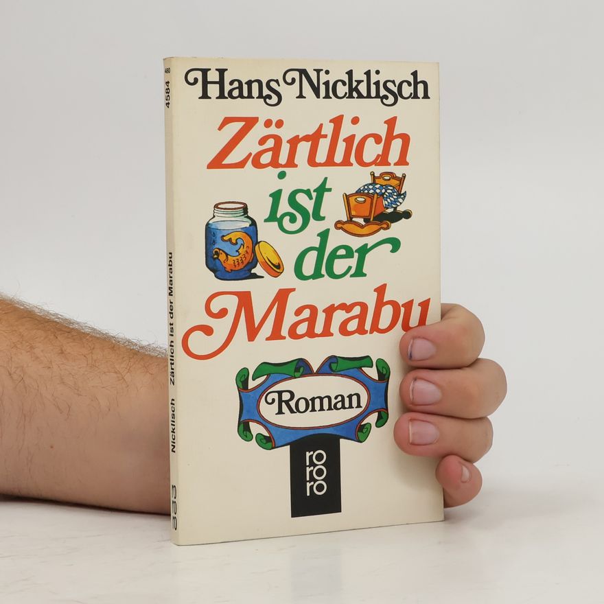 Hans Nicklisch Zärtlich ist der Marabu