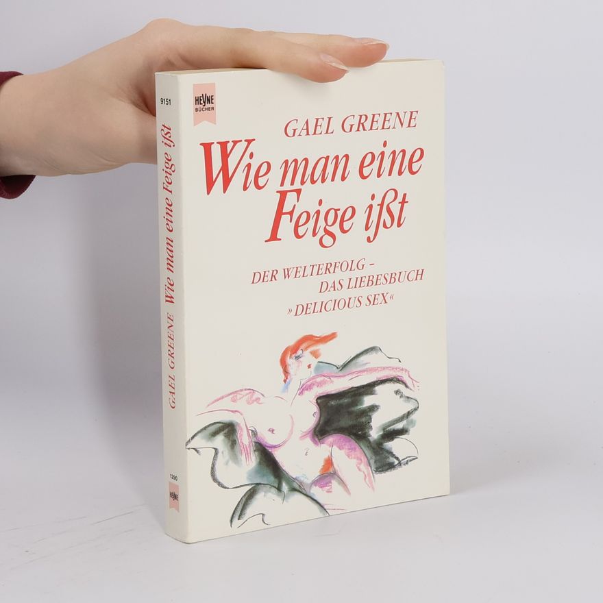 Gael Greene Wie man eine Feige isst