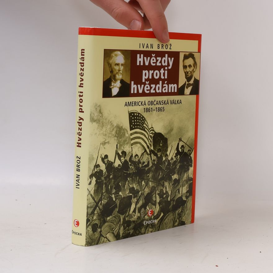 Petr Linda Hvězdy proti hvězdám: Americká občanská válka 1861-1865