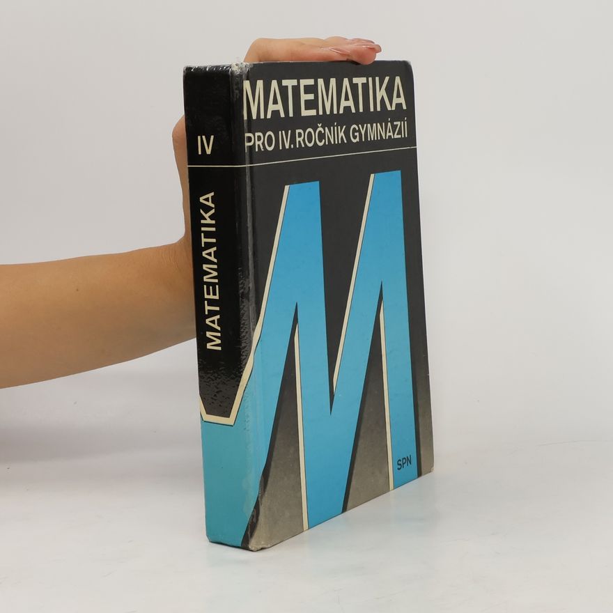 Kolektiv autorů Matematika pro IV. ročník gymnázií