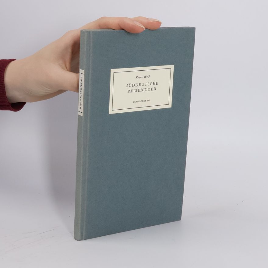 Konrad Weiss Bibliothek SG: Süddeutsche Reisebilder
