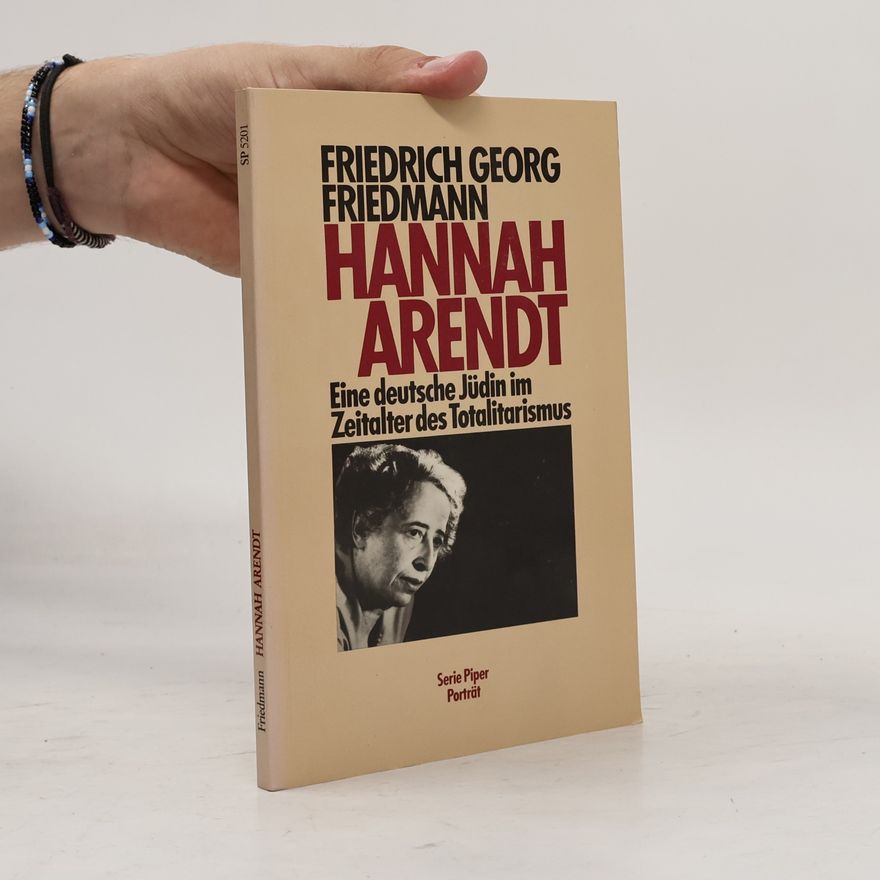 Friedrich Georg Friedmann Hannah Arendt