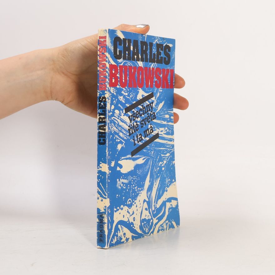 Charles Bukowski Všechny řitě světa i ta má