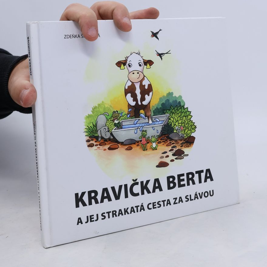 Zdeňka Šiborová Kravička Berta a jej strakatá cesta za slávou