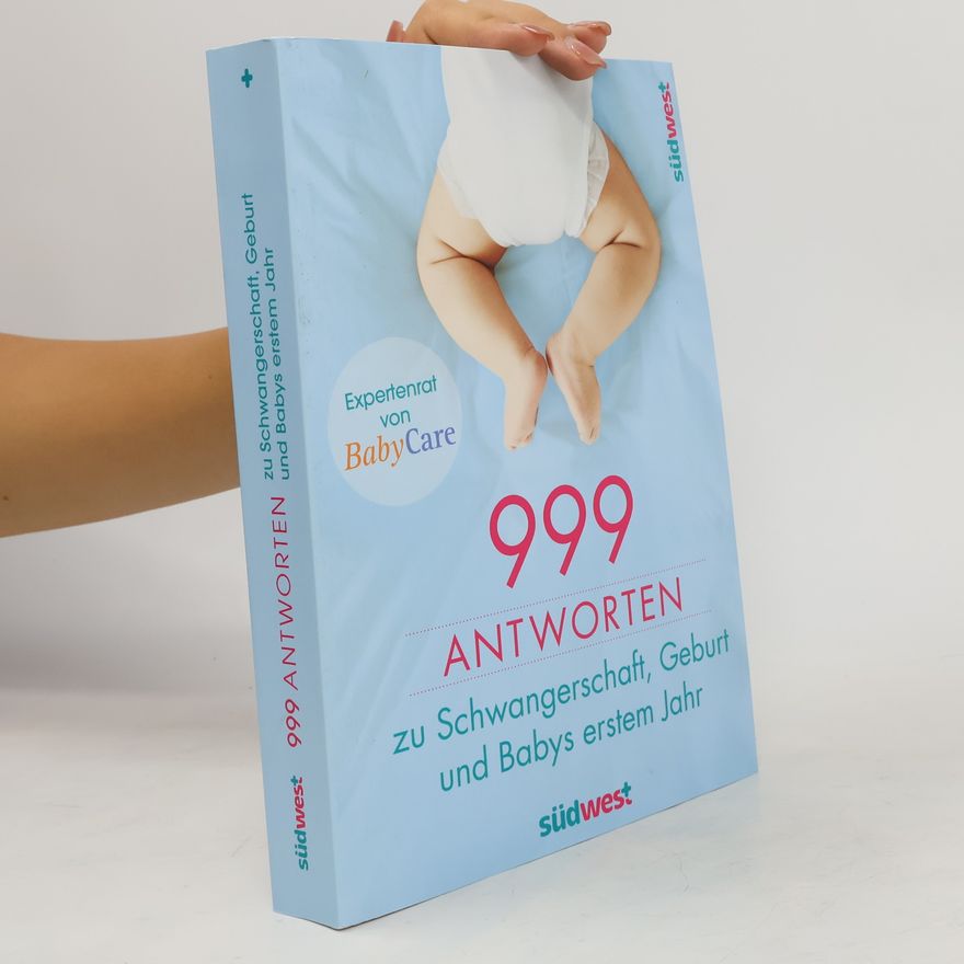 Autorenkollektiv 999 Antworten zu Schwangengerschaft, Geburt und Babys ersten Jahr