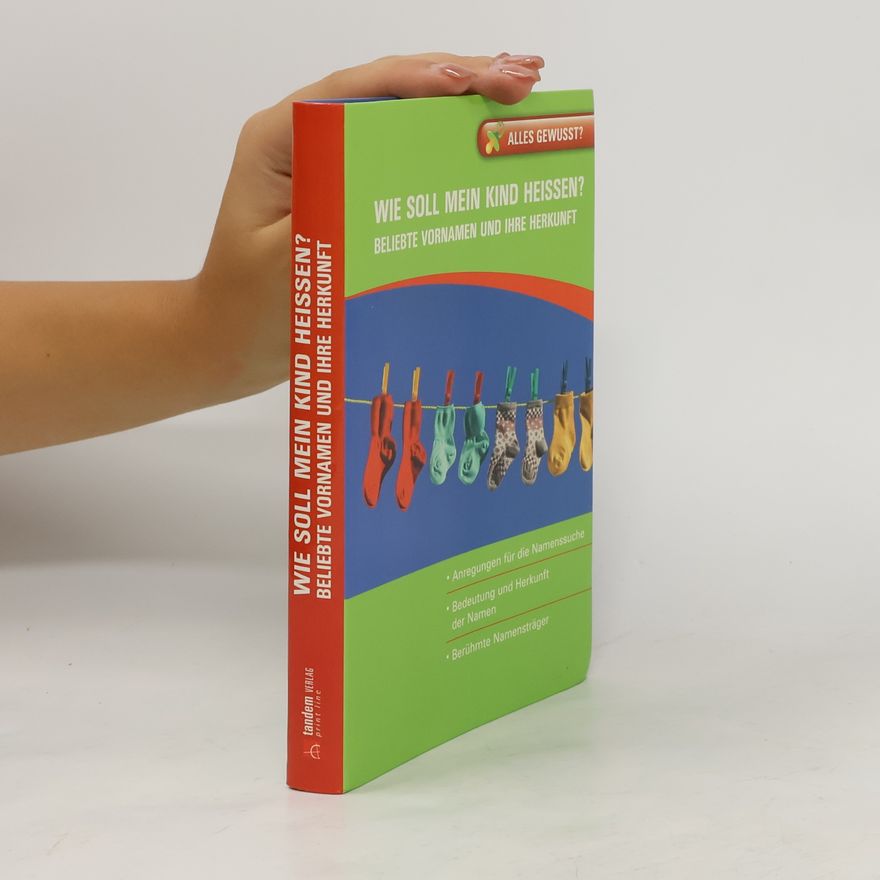 Autorenkollektiv Wie Soll mein kind heissen? Beliebte Vornamen und ihre Herkunft
