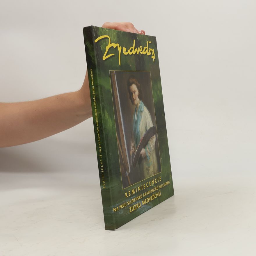 Autorenkollektiv Reminiscencie na prvú slovenskú akademickú maliarku Zuzku Medveďovú