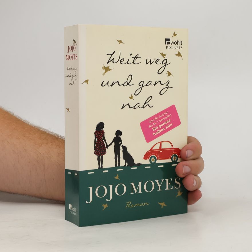 Jojo Moyes Weit weg und ganz nah