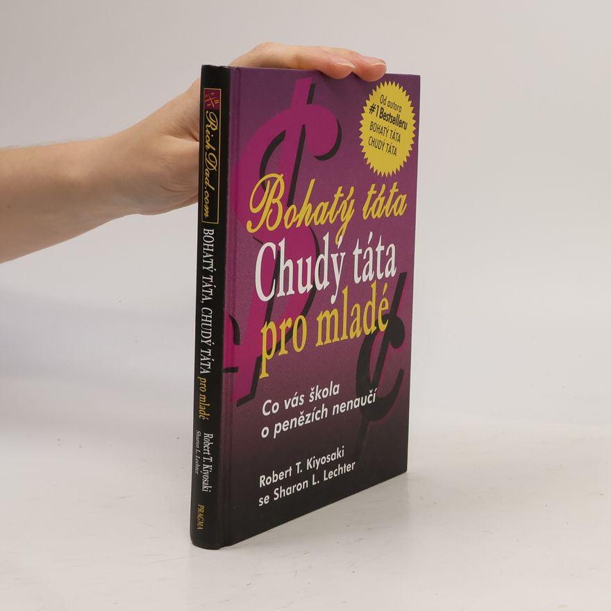 Robert Kiyosaki Bohatý táta, chudý táta pro mladé