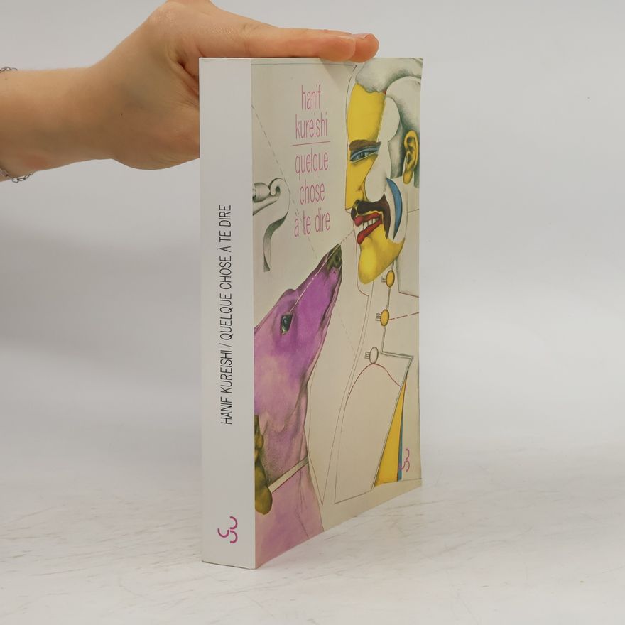Hanif Kureishi Quelque chose à te dire
