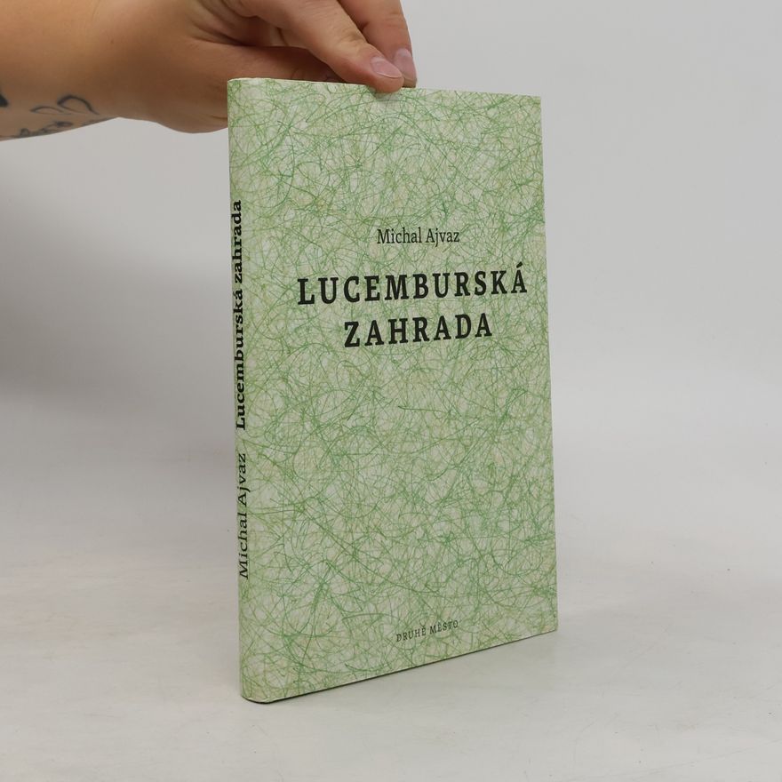 Michal Ajvaz Lucemburská zahrada