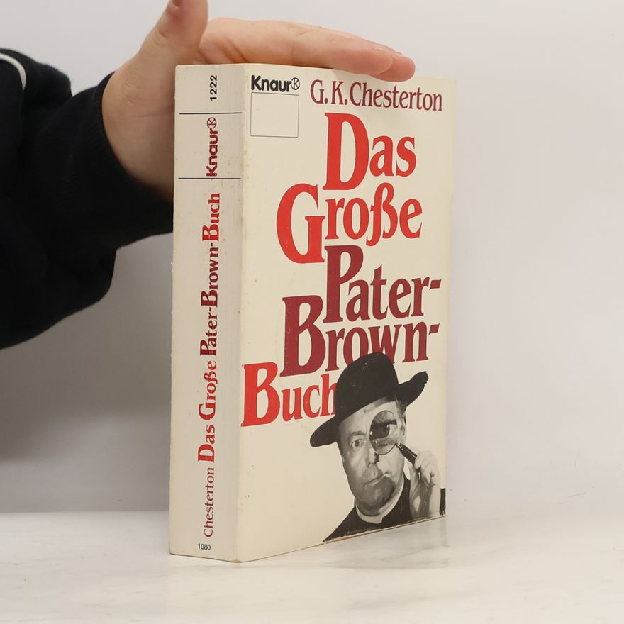Gilbert Keith Chesterton Das Große Pater-Brown-Buch
