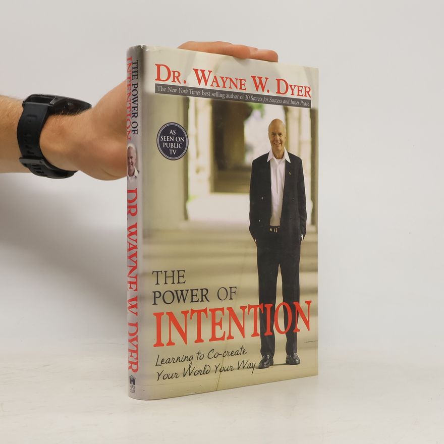 Wayne W. Dyer The Power of Intention