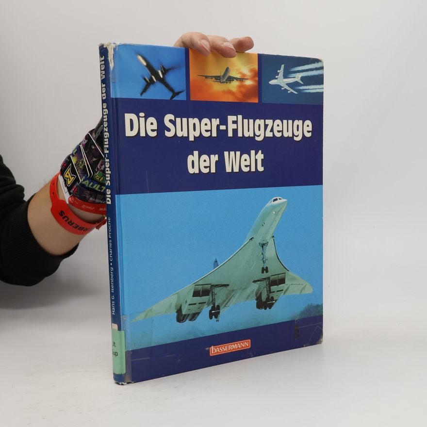 Hans-Georg Isenberg Die Super-Flugzeuge der Welt