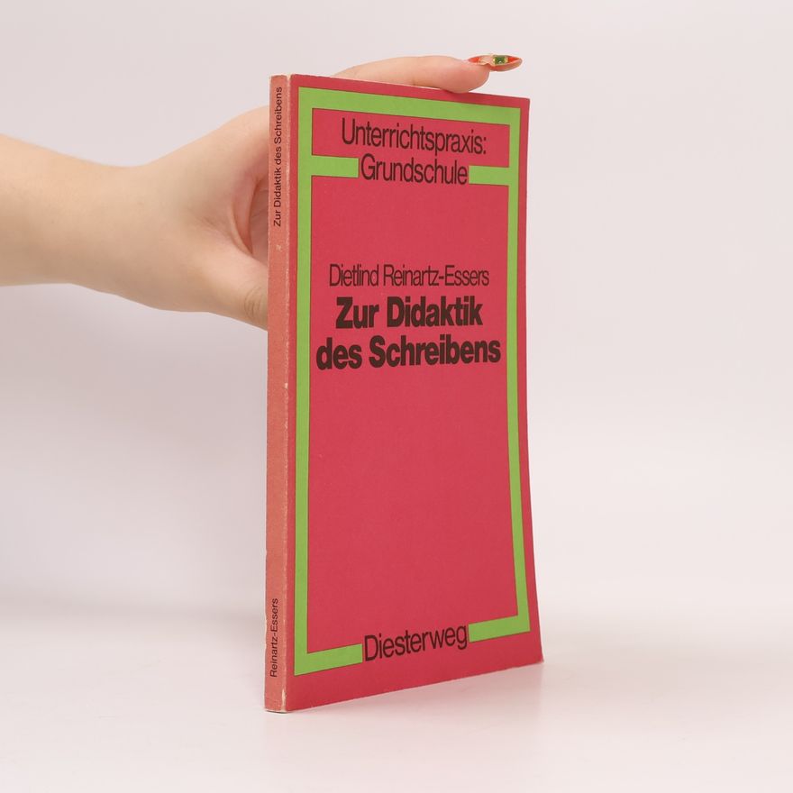 Dietlind Reinartz-Essers Unterrichtspraxis Grundschule: Zur Didaktik des Schreibens
