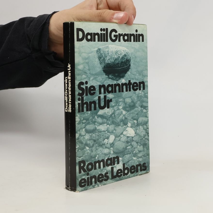 Daniil Granin Sie nannten ihn Ur