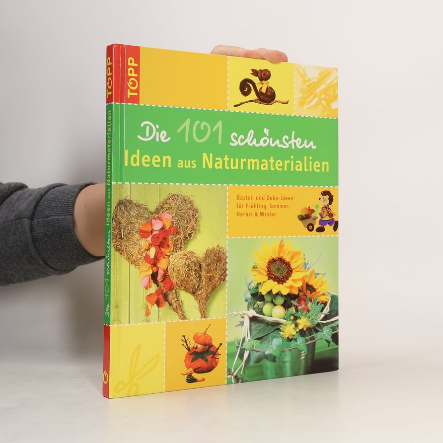 Autorenkollektiv Die 101 schönsten Ideen aus Naturmaterialien