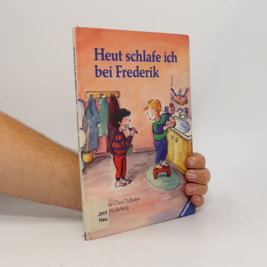 Anna-Clara Tidholm Heut schlafe ich bei Frederik
