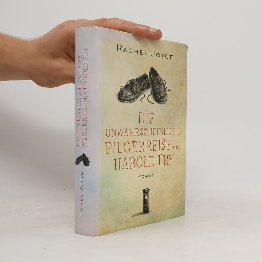Rachel Joyce Die unwahrscheinliche Pilgereise des Harold Fry