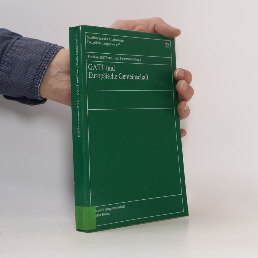 Ernst-Ulrich Petersmann Schriftenreihe des Arbeitskreises Europäische Integration e. V. - 22: GATT und Europäische Gemeinschaft