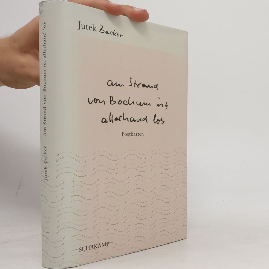 Jurek Becker "Am Strand von Bochum ist allerhand los"