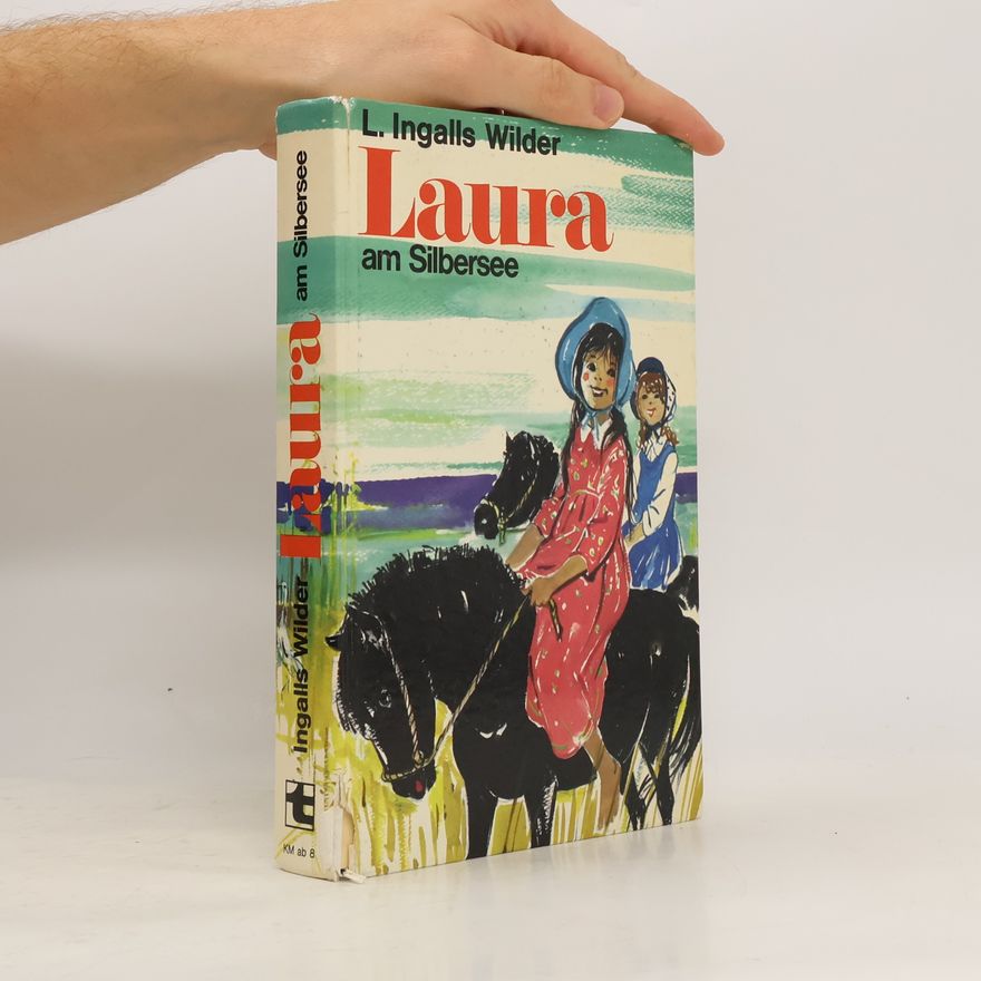 Laura Ingalls Wilder Laura am Silbersee