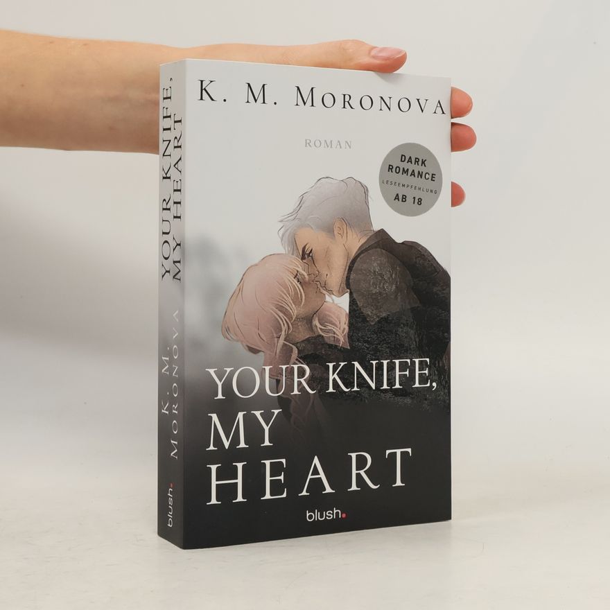 K M Moronova Your Knife, My Heart