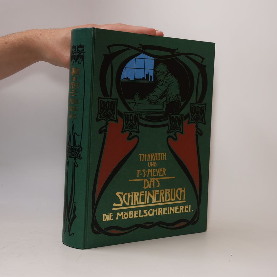 Theodor Krauth Das Schreinerbuch. Die Möbelschreinerei
