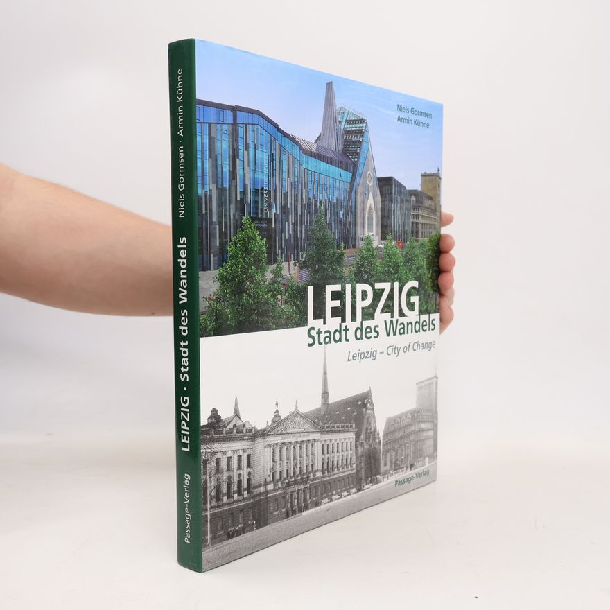 Armin Kühne Leipzig - Stadt des Wandels