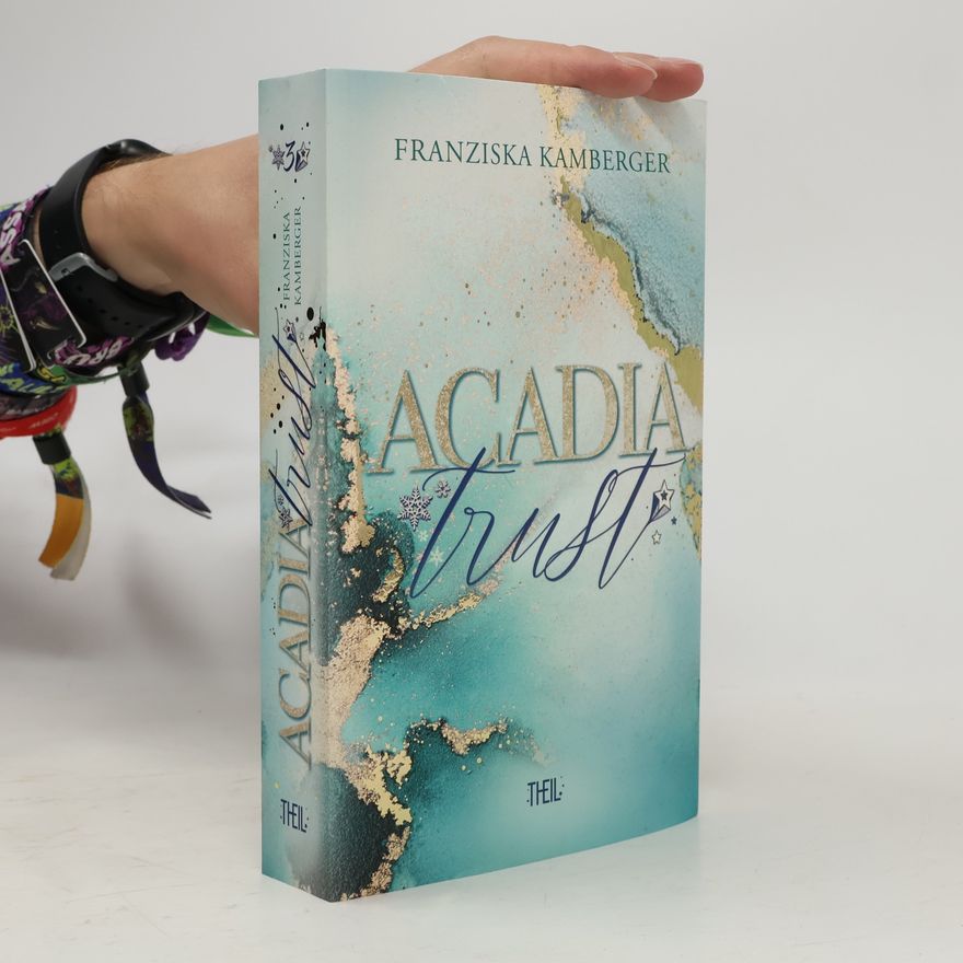 Franziska Kamberger Acadia-Reihe: Acadia Trust