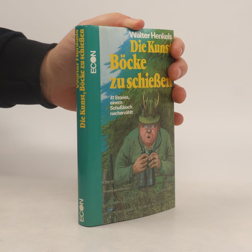 Walter Henkels Die Kunst, Böcke zu schiessen