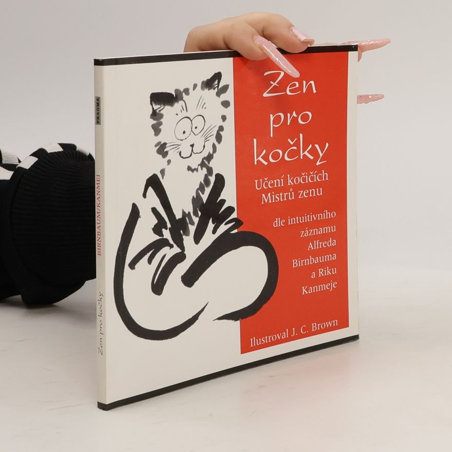 J. C. Brown Zen pro kočky: Učení kočičích Mistrů zenu