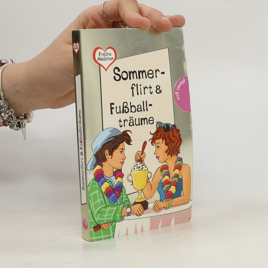 Anja Kömmerling Freche Mädchen - freche Bücher!: Sommerflirt & Fußballträume