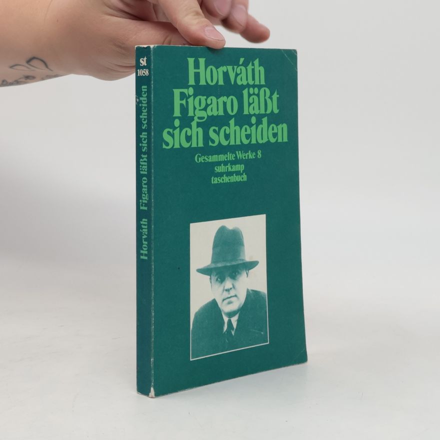 Ödön von Horváth Figaro lässt sich scheiden