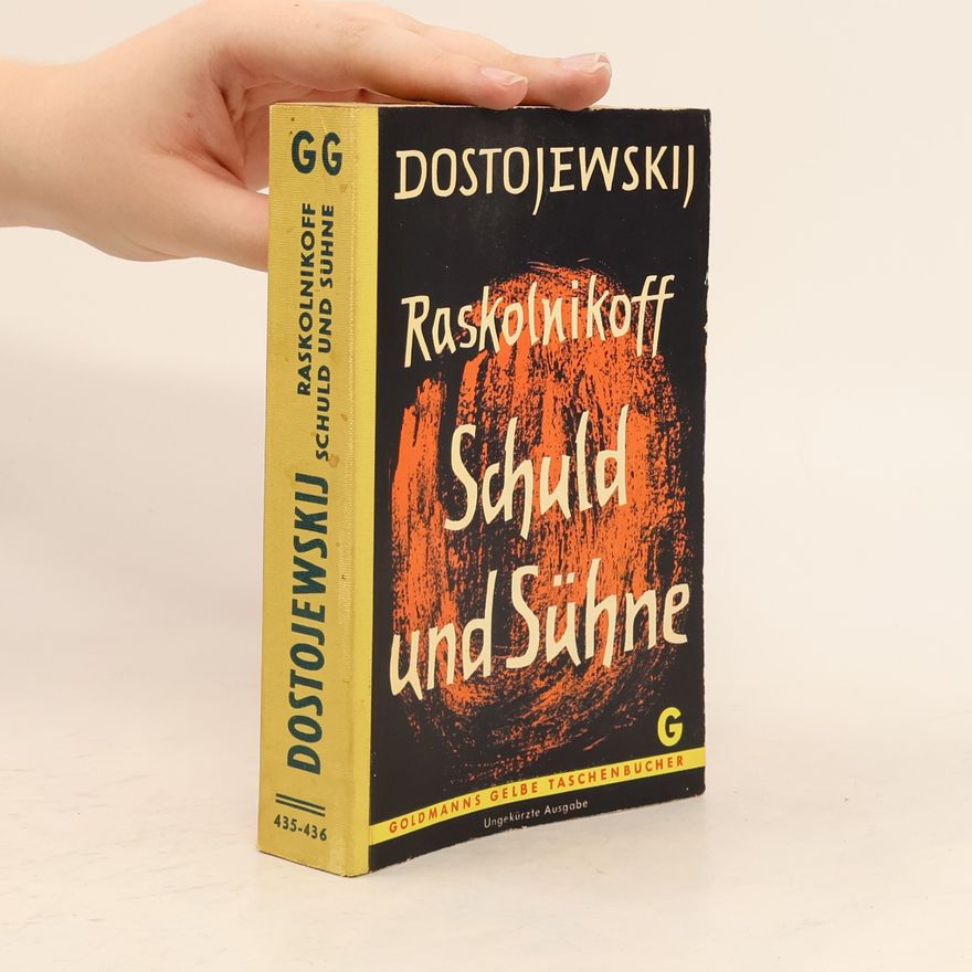 Fjodor Michailowitsch Dostojewski Raskolnikoff. Schuld und Sühne
