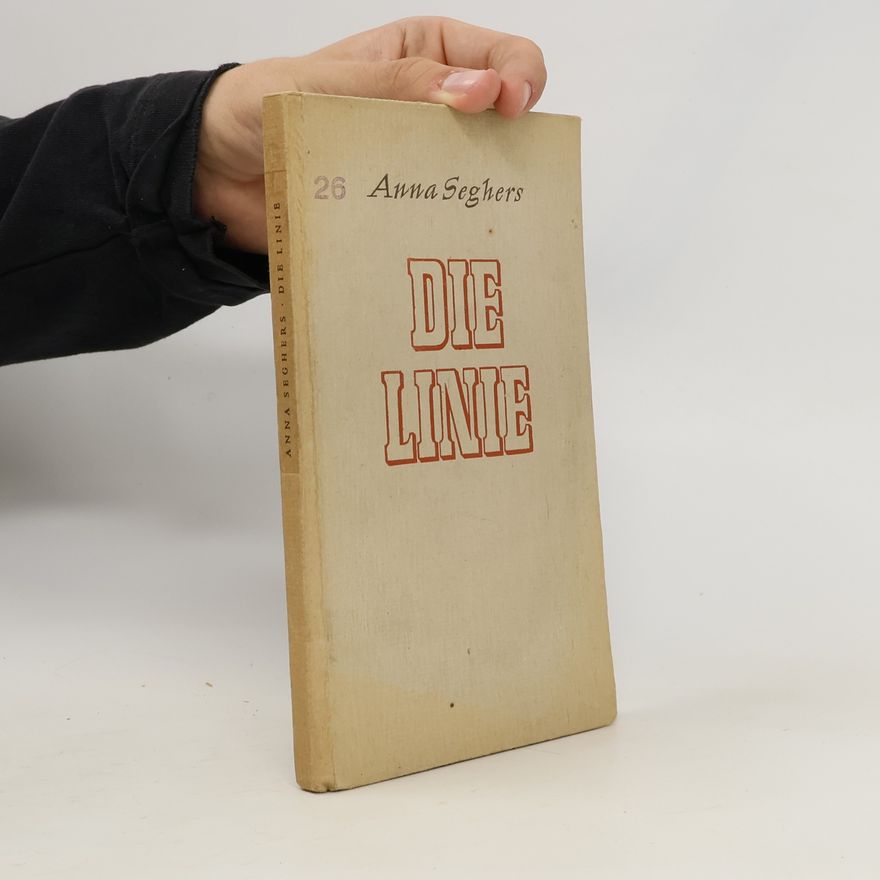 Anna Seghers Die Linie