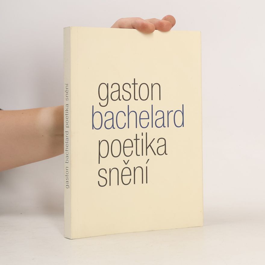 Gaston Bachelard Poetika snění