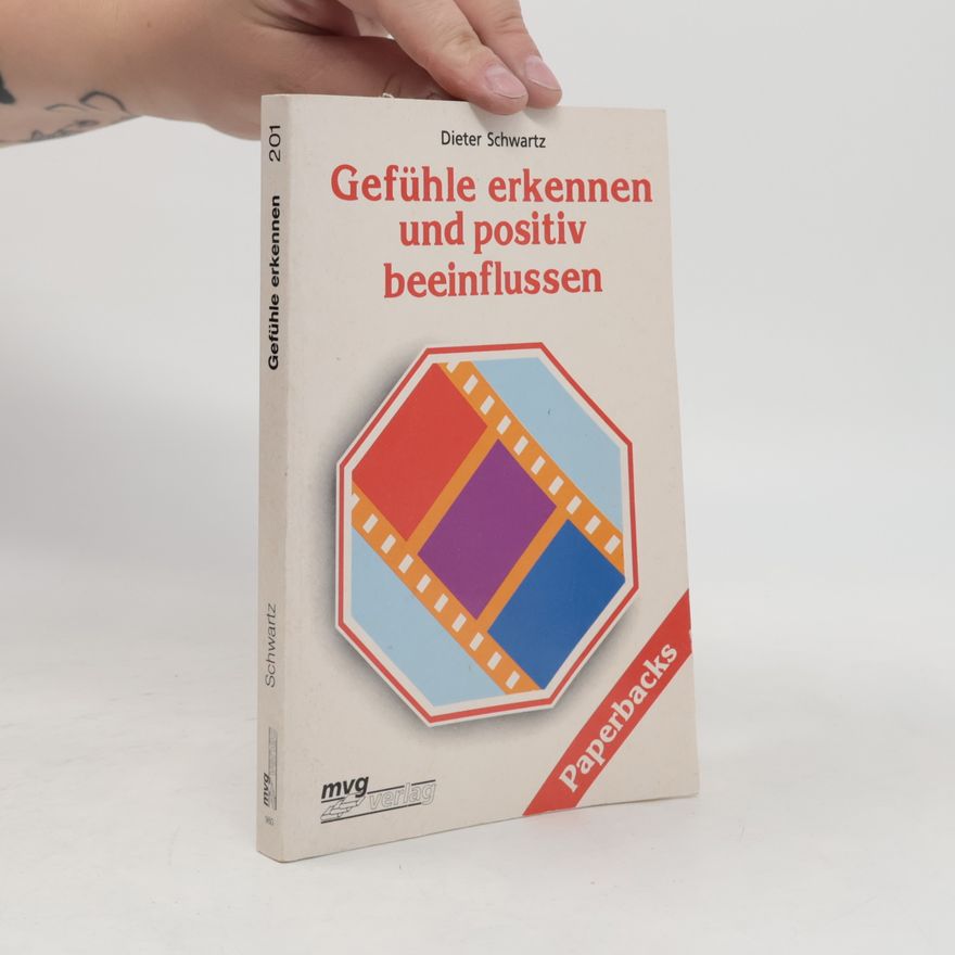 Dieter Schwartz Gefühle erkennen und positiv beeinflussen
