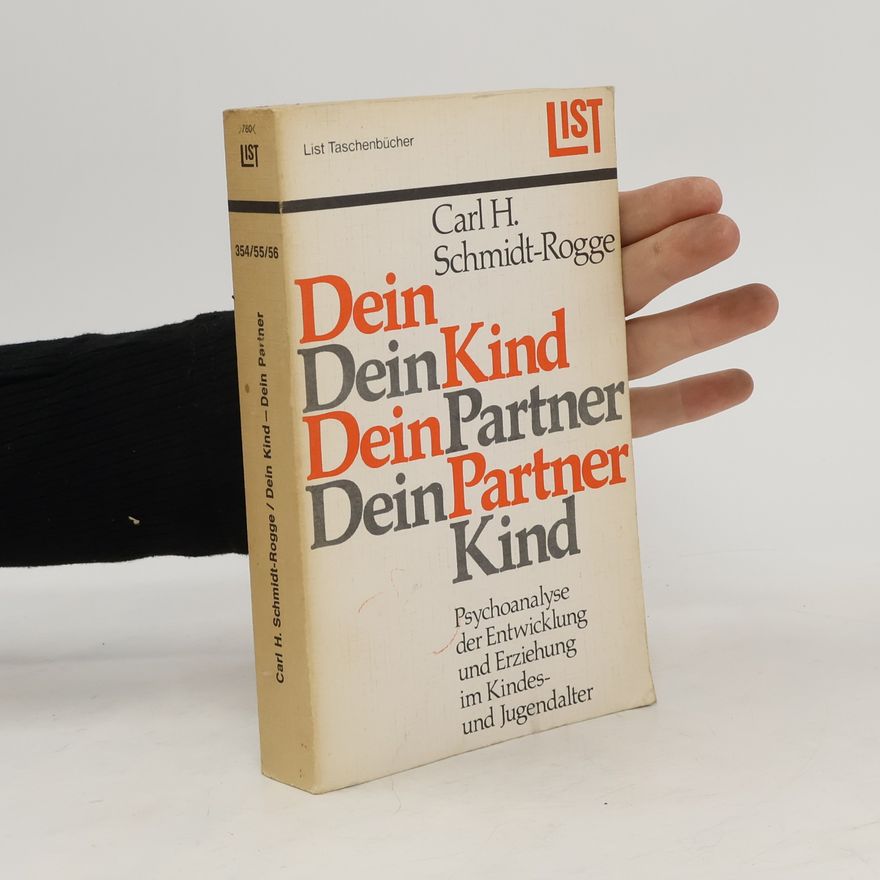 Carl H. Schmidt-Rogge Dein Kind. Dein Partner