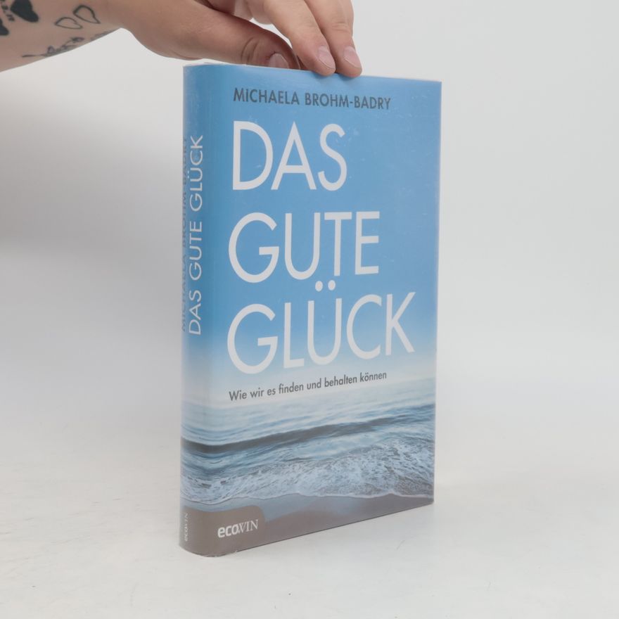 Michaela Brohm Das gute Glück