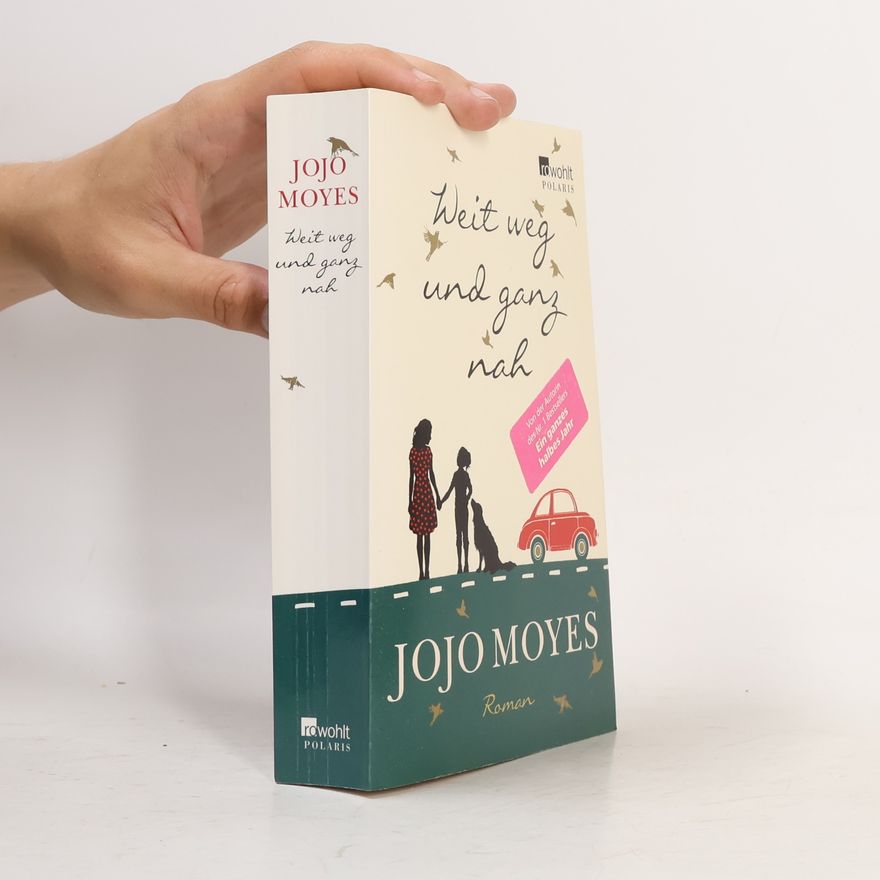 Jojo Moyes Weit weg und ganz nah