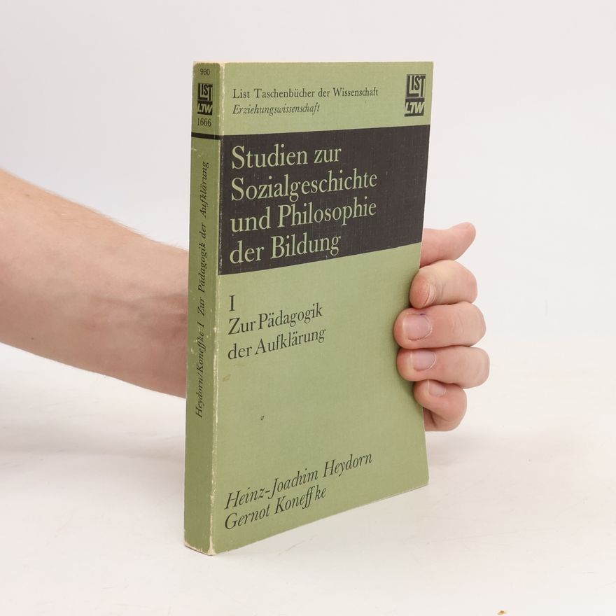 Heinz Joachim Heydorn Studien zur Sozialgeschichte und Philosophie der Bildung