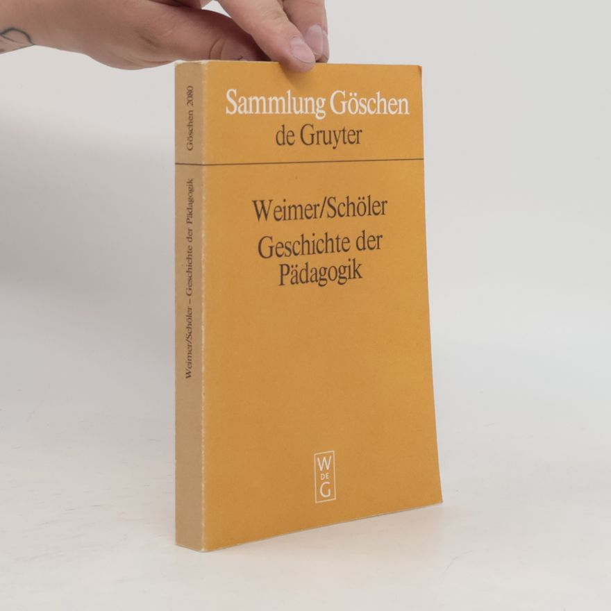 Schöler Sammlung Göschen - 2080: Geschichte der Pädagogik