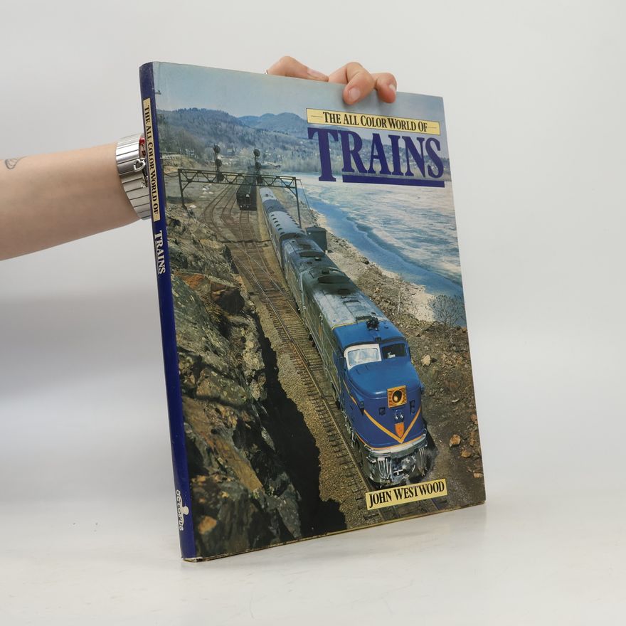 John Norton Westwood All Colour World of Trains