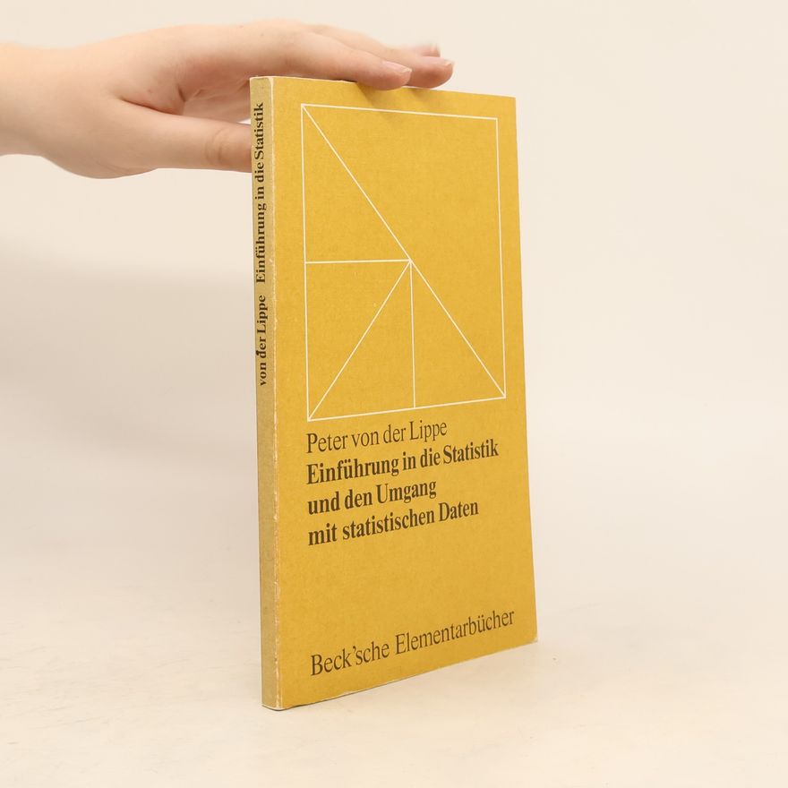 Peter von der Lippe Beck'sche Elementarbücher: Einführung in die Statistik und den Umgang mit statistischen Daten